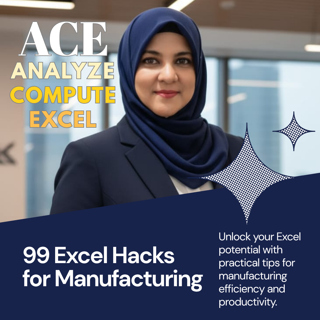 ACE – Analyze, Compute, Excel- 99 Excel Hacks for Manufacturing